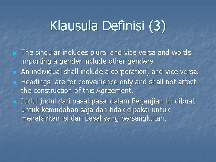 Klausula Definisi (3) n n The singular includes plural and vice versa and words