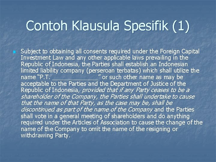 Contoh Klausula Spesifik (1) n Subject to obtaining all consents required under the Foreign