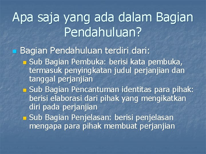 Apa saja yang ada dalam Bagian Pendahuluan? n Bagian Pendahuluan terdiri dari: Sub Bagian