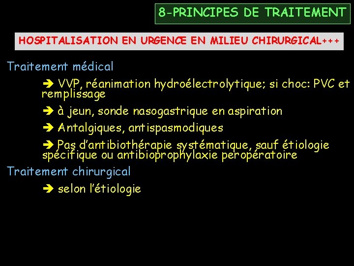 8 -PRINCIPES DE TRAITEMENT HOSPITALISATION EN URGENCE EN MILIEU CHIRURGICAL+++ Traitement médical VVP, réanimation