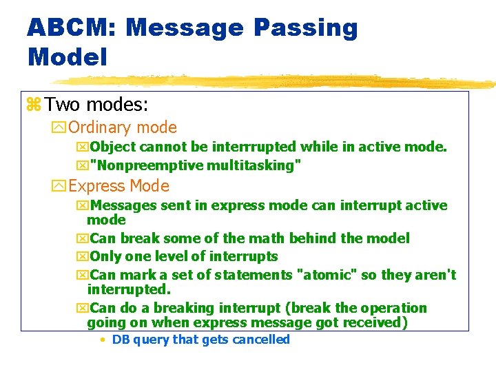 ABCM: Message Passing Model z Two modes: y. Ordinary mode x. Object cannot be