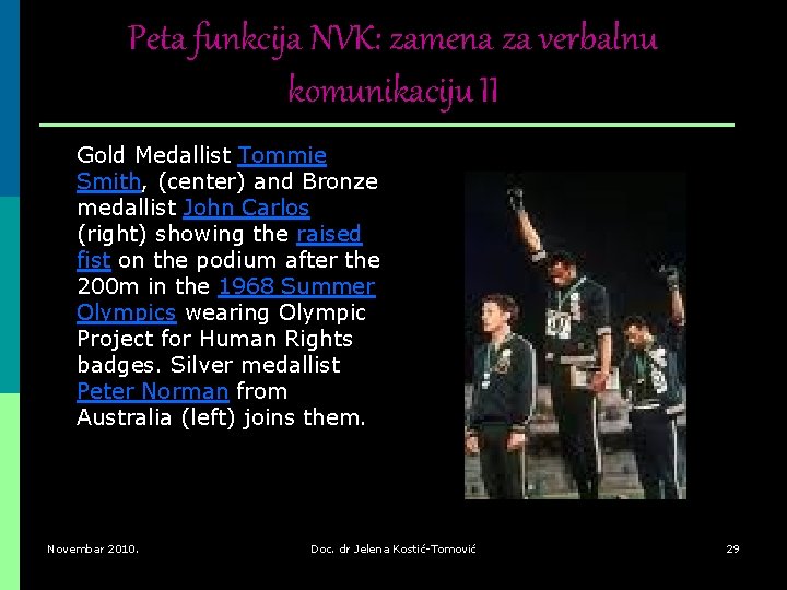 Peta funkcija NVK: zamena za verbalnu komunikaciju II Gold Medallist Tommie Smith, (center) and