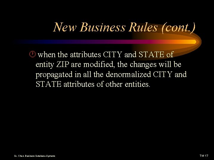 New Business Rules (cont. ) · when the attributes CITY and STATE of entity