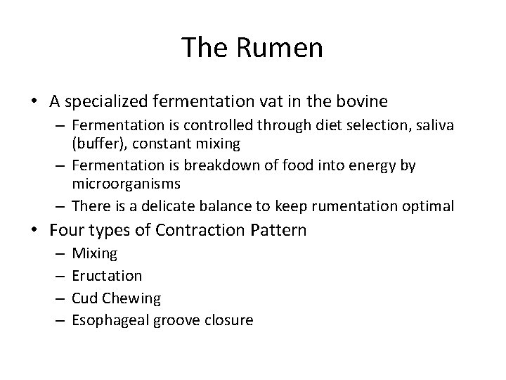The Rumen • A specialized fermentation vat in the bovine – Fermentation is controlled