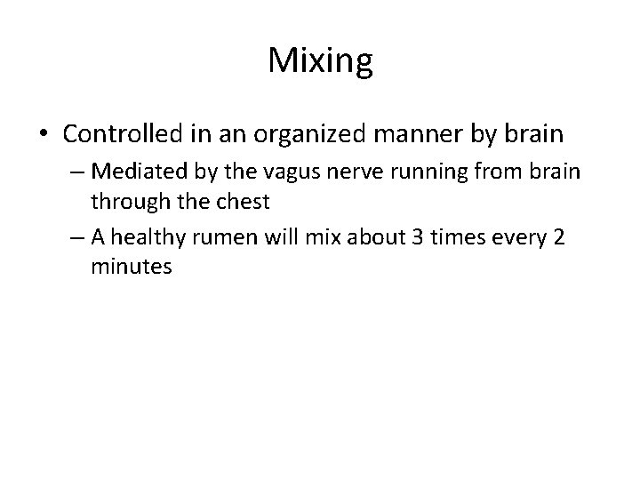Mixing • Controlled in an organized manner by brain – Mediated by the vagus