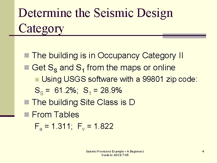 Determine the Seismic Design Category n The building is in Occupancy Category II n