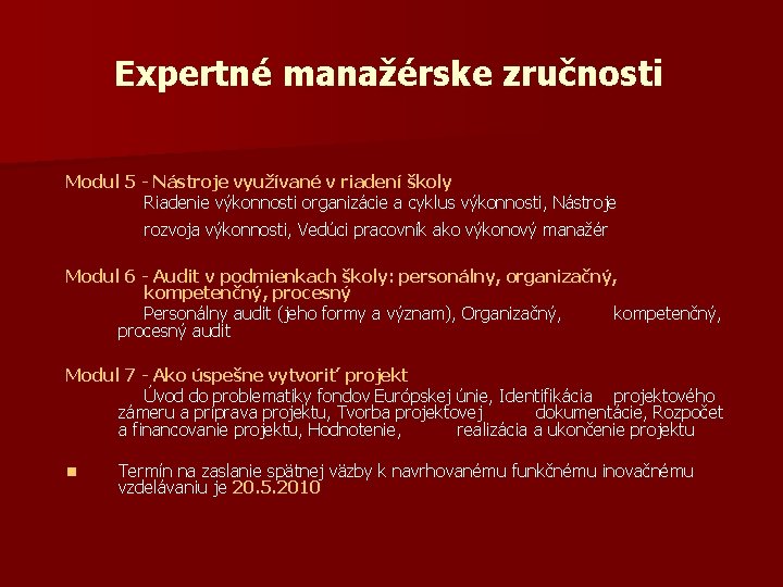 Expertné manažérske zručnosti Modul 5 - Nástroje využívané v riadení školy Riadenie výkonnosti organizácie