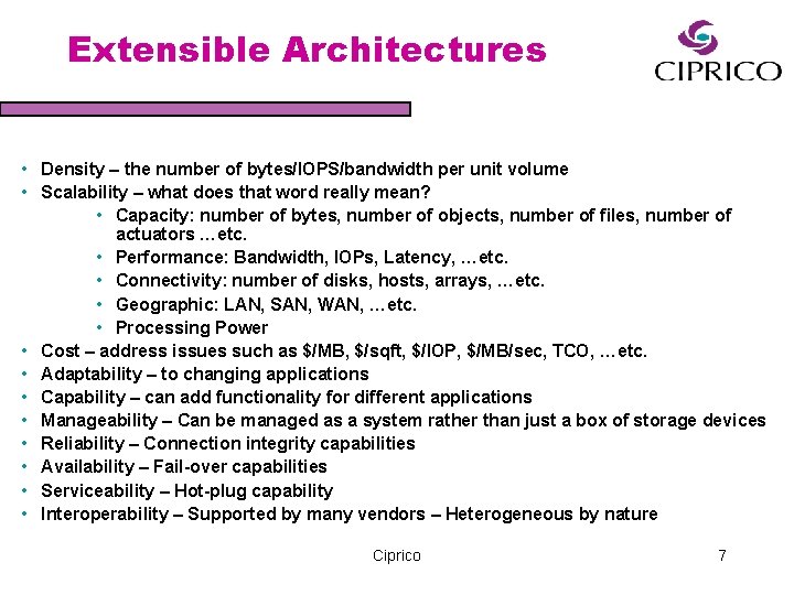 Extensible Architectures • Density – the number of bytes/IOPS/bandwidth per unit volume • Scalability