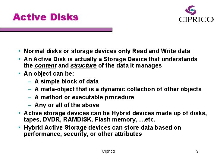 Active Disks • Normal disks or storage devices only Read and Write data •