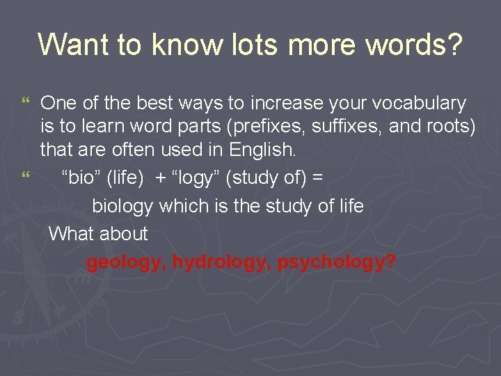 Want to know lots more words? One of the best ways to increase your