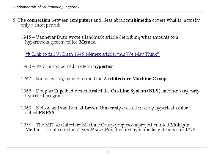 Fundamentals of Multimedia, Chapter 1 5. The connection between computers and ideas about multimedia