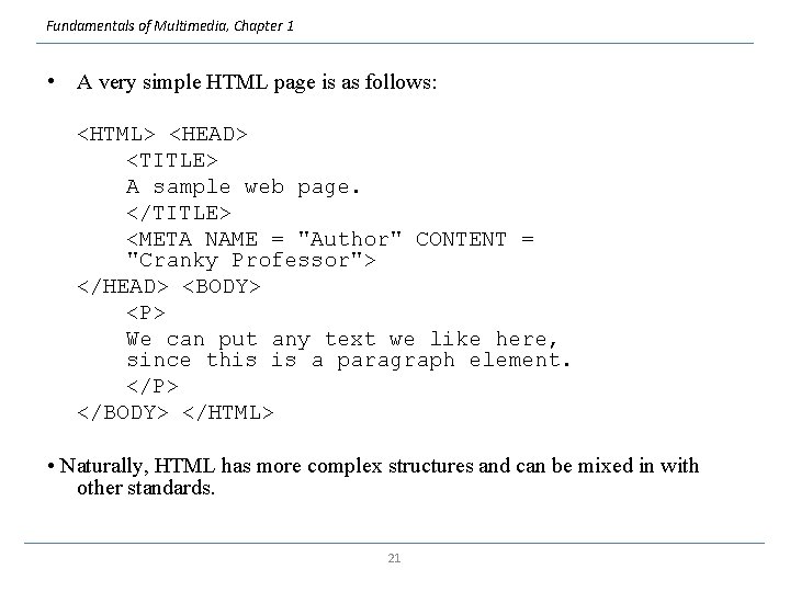 Fundamentals of Multimedia, Chapter 1 • A very simple HTML page is as follows: