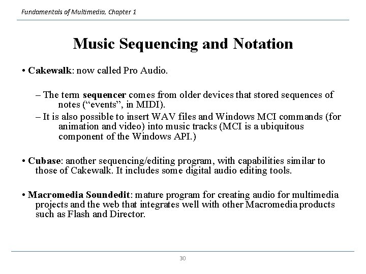 Fundamentals of Multimedia, Chapter 1 Music Sequencing and Notation • Cakewalk: now called Pro