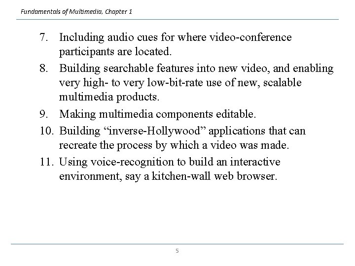 Fundamentals of Multimedia, Chapter 1 7. Including audio cues for where video-conference participants are
