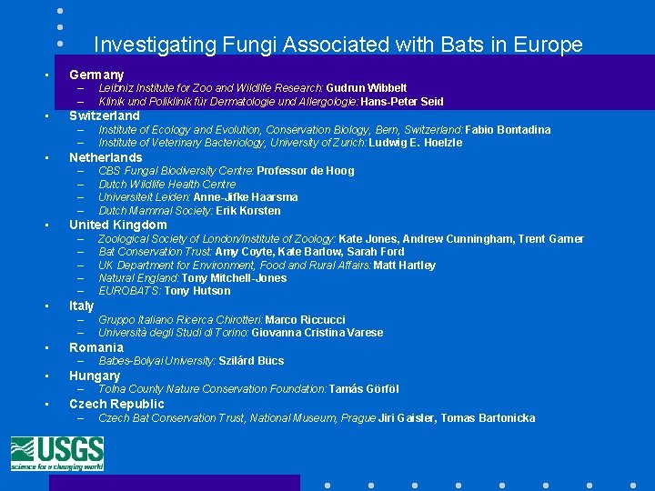 Investigating Fungi Associated with Bats in Europe • Germany – – • Switzerland –