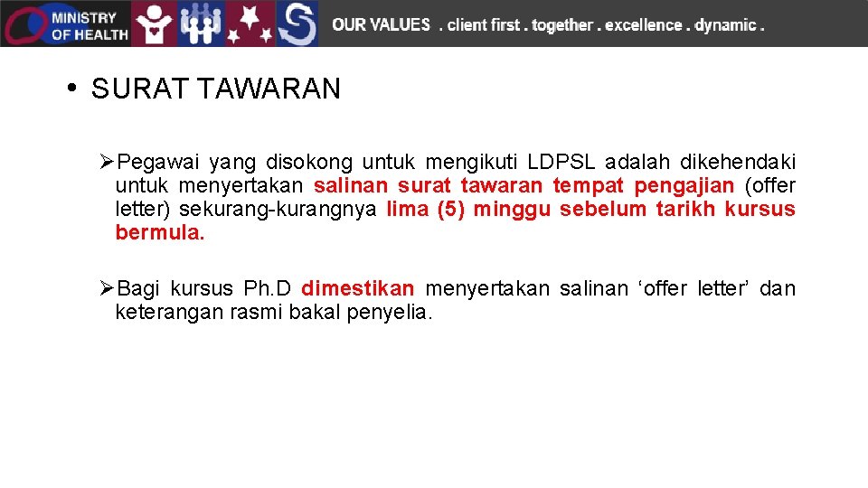  • SURAT TAWARAN ØPegawai yang disokong untuk mengikuti LDPSL adalah dikehendaki untuk menyertakan