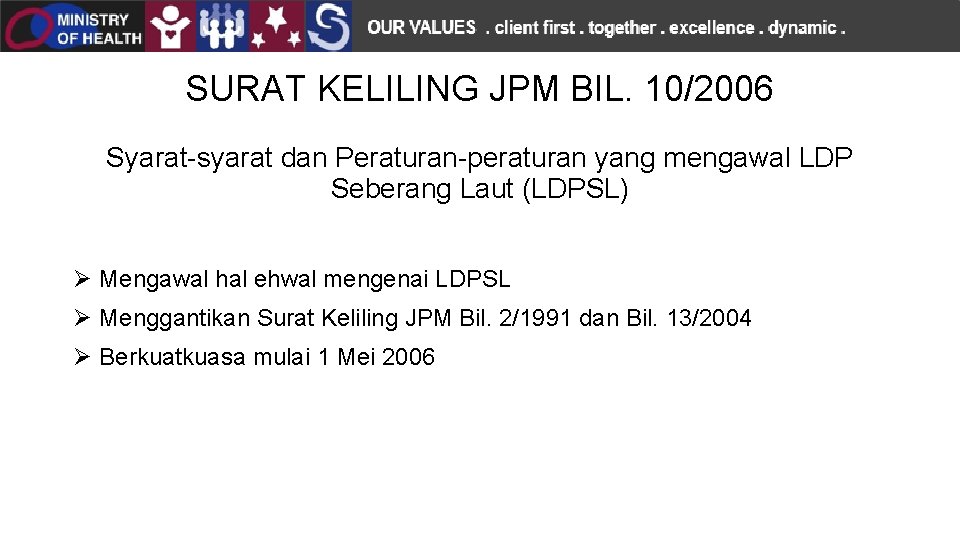 SURAT KELILING JPM BIL. 10/2006 Syarat-syarat dan Peraturan-peraturan yang mengawal LDP Seberang Laut (LDPSL)