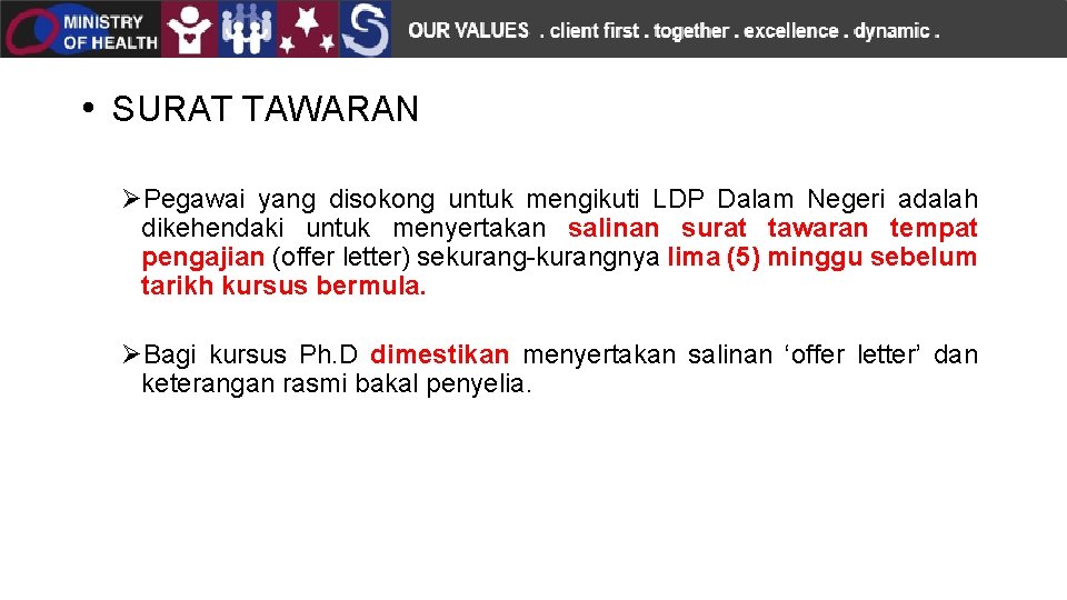  • SURAT TAWARAN ØPegawai yang disokong untuk mengikuti LDP Dalam Negeri adalah dikehendaki