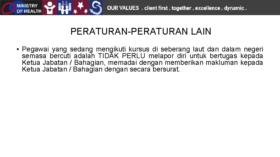 PERATURAN-PERATURAN LAIN • Pegawai yang sedang mengikuti kursus di seberang laut dan dalam negeri