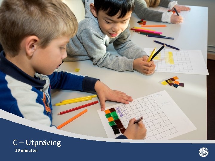 C – Utprøving 30 minutter 