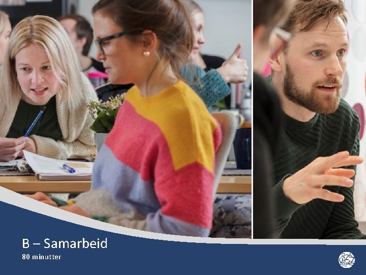 B – Samarbeid 80 minutter 
