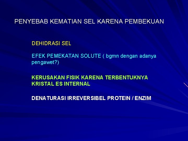 PENYEBAB KEMATIAN SEL KARENA PEMBEKUAN DEHIDRASI SEL EFEK PEMEKATAN SOLUTE ( bgmn dengan adanya