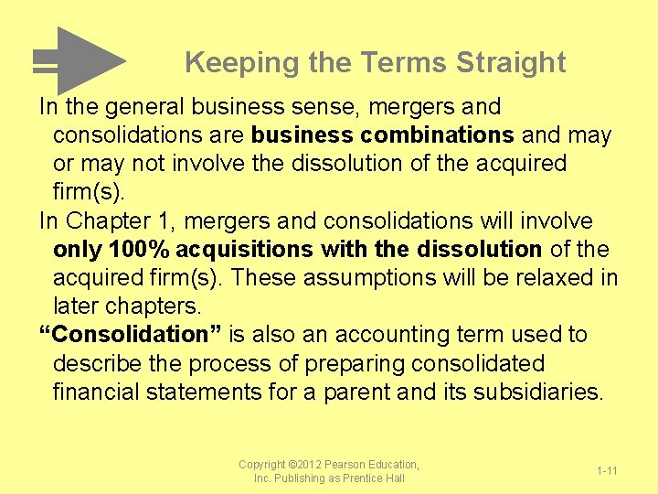 Keeping the Terms Straight In the general business sense, mergers and consolidations are business