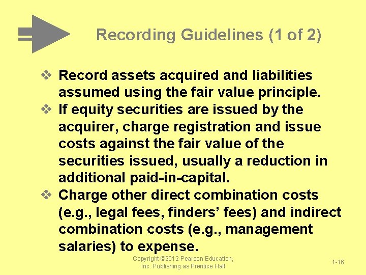 Recording Guidelines (1 of 2) v Record assets acquired and liabilities assumed using the