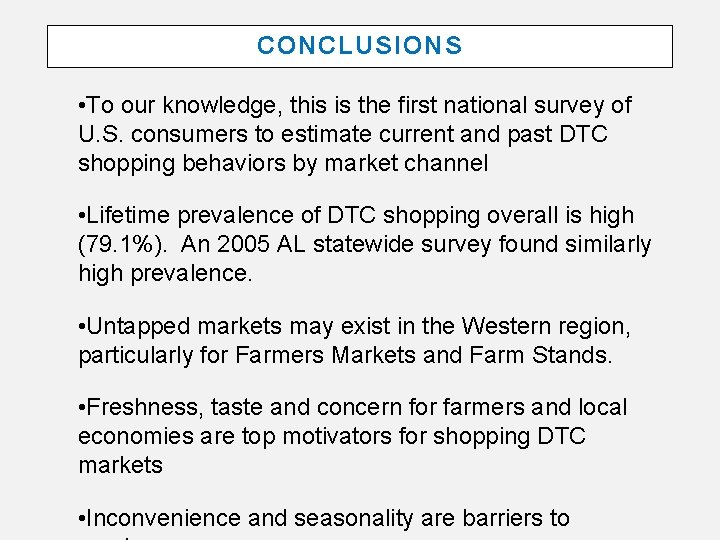CONCLUSIONS • To our knowledge, this is the first national survey of U. S.