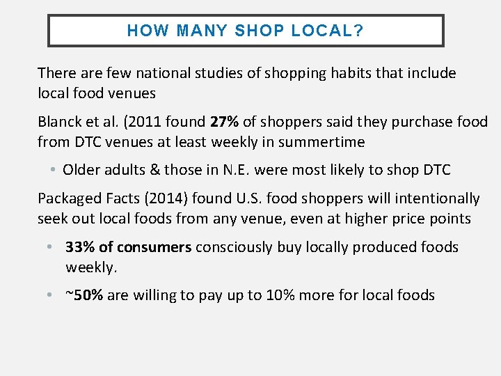 HOW MANY SHOP LOCAL? There are few national studies of shopping habits that include
