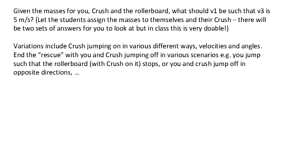 Given the masses for you, Crush and the rollerboard, what should v 1 be