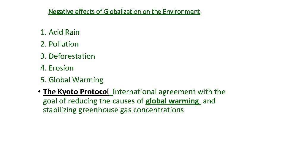 Negative effects of Globalization on the Environment 1. Acid Rain 2. Pollution 3. Deforestation
