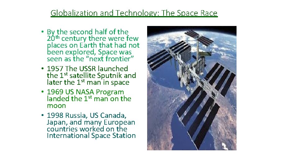 Globalization and Technology: The Space Race • By the second half of the 20