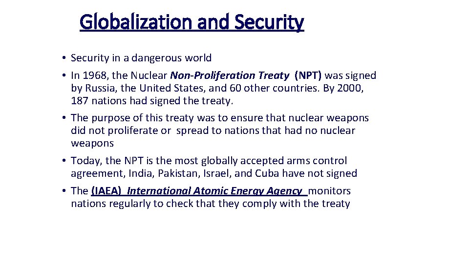 Globalization and Security • Security in a dangerous world • In 1968, the Nuclear