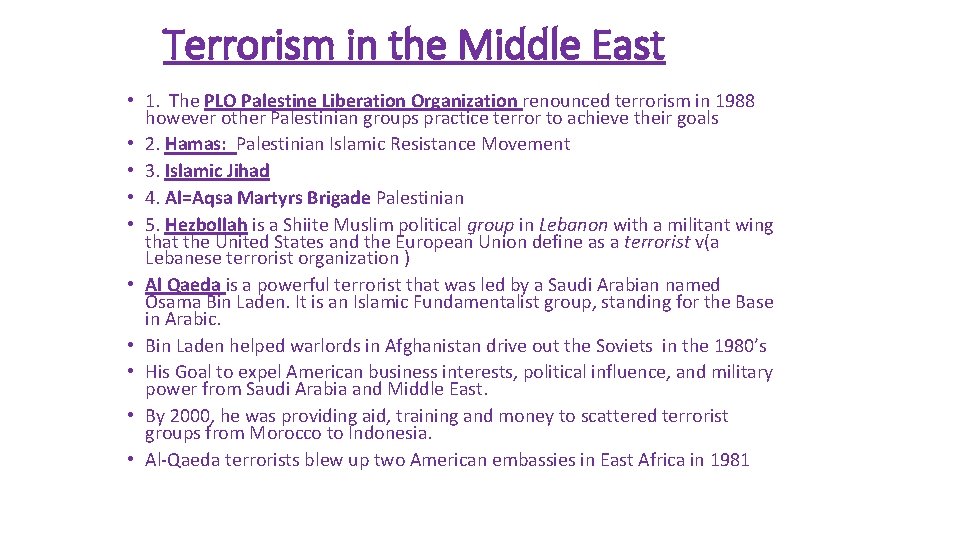 Terrorism in the Middle East • 1. The PLO Palestine Liberation Organization renounced terrorism
