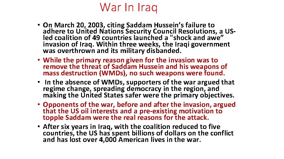 War In Iraq • On March 20, 2003, citing Saddam Hussein’s failure to adhere