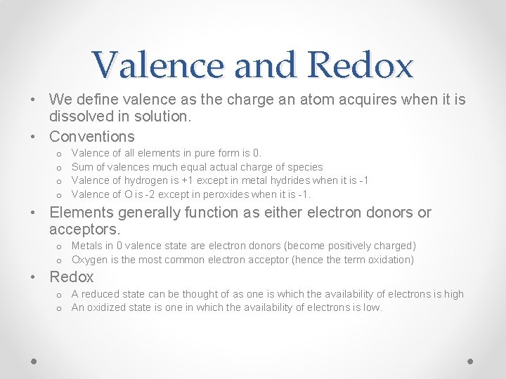 Valence and Redox • We define valence as the charge an atom acquires when