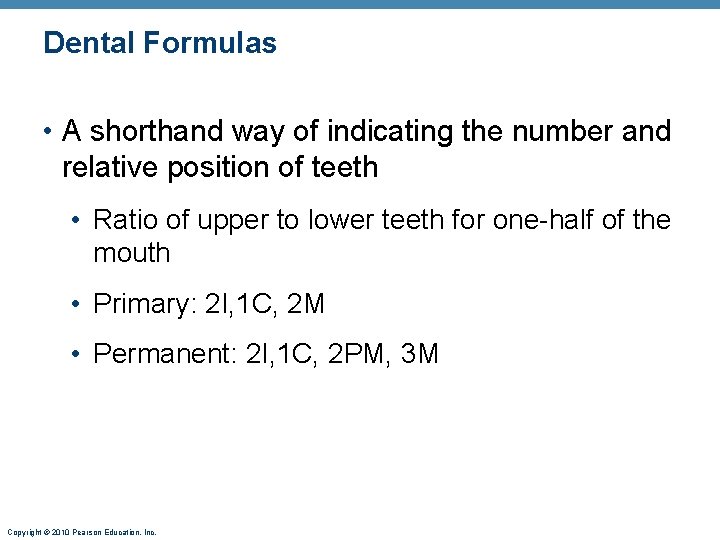 Dental Formulas • A shorthand way of indicating the number and relative position of