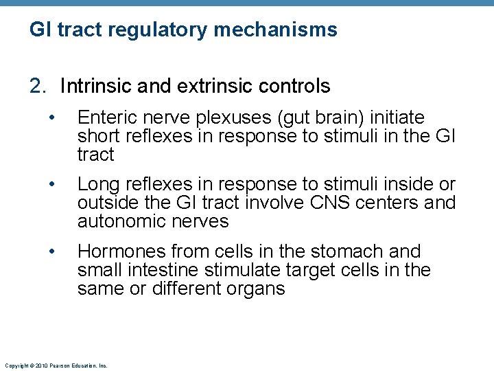 GI tract regulatory mechanisms 2. Intrinsic and extrinsic controls • Enteric nerve plexuses (gut