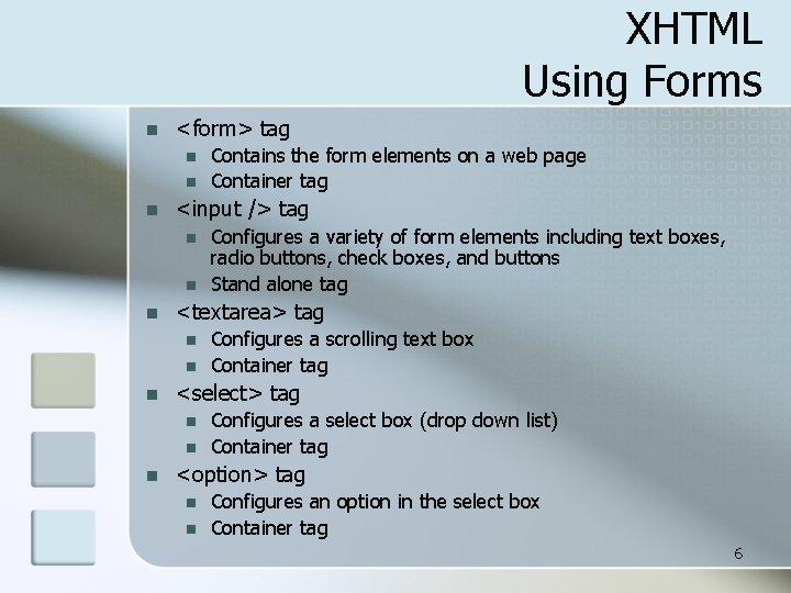 XHTML Using Forms n <form> tag n n n <input /> tag n n