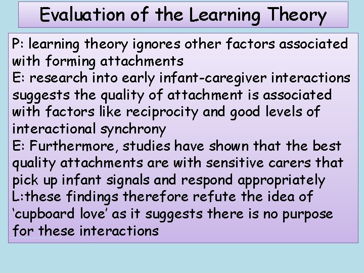 Evaluation of the Learning Theory P: learning theory ignores other factors associated with forming