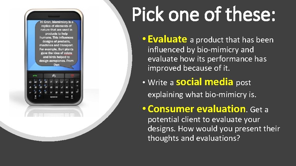 Pick one of these: • Evaluate a product that has been influenced by bio-mimicry