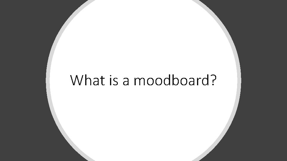 What is a moodboard? 