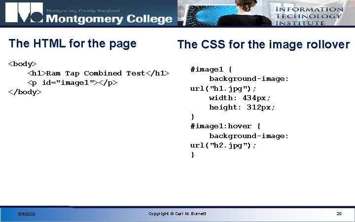 The HTML for the page The CSS for the image rollover <body> <h 1>Ram