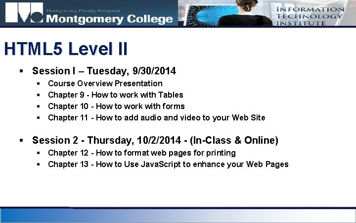 HTML 5 Level II § Session I – Tuesday, 9/30/2014 § § Course Overview