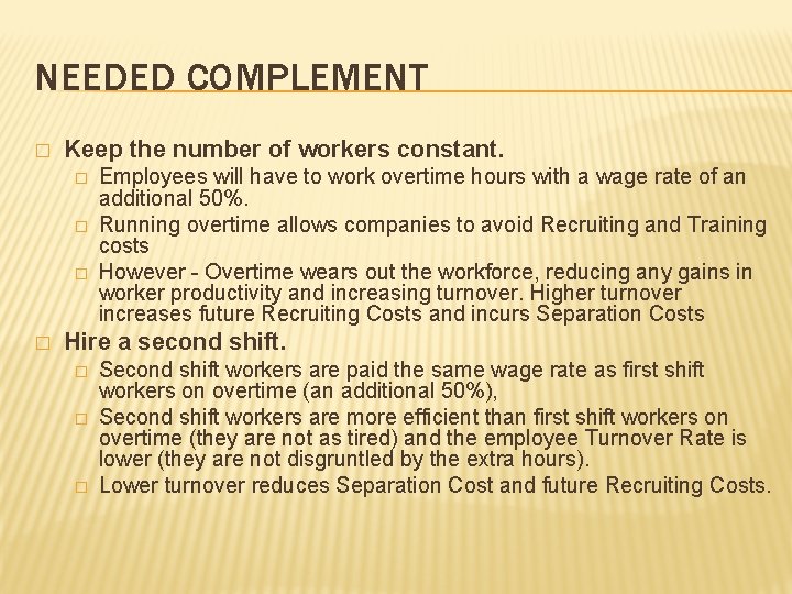 NEEDED COMPLEMENT � Keep the number of workers constant. � � Employees will have