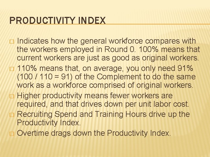 PRODUCTIVITY INDEX Indicates how the general workforce compares with the workers employed in Round