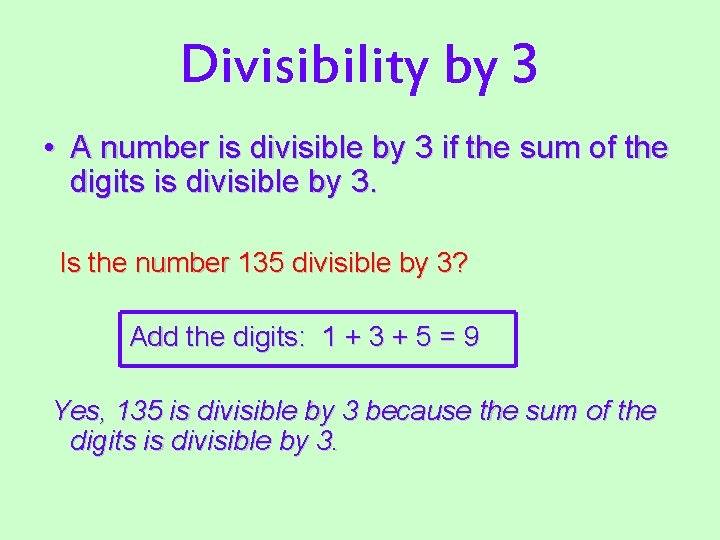 Divisibility by 3 • A number is divisible by 3 if the sum of