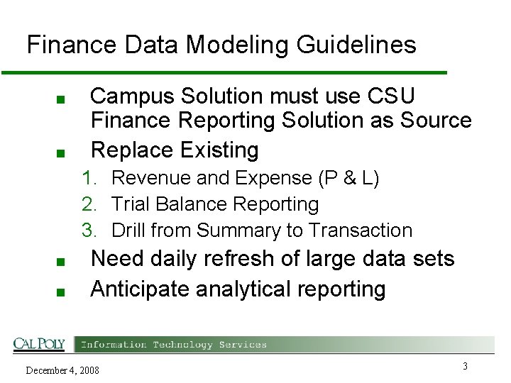 Finance Data Modeling Guidelines ■ ■ Campus Solution must use CSU Finance Reporting Solution