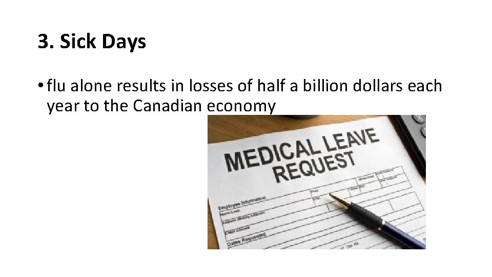 3. Sick Days • flu alone results in losses of half a billion dollars